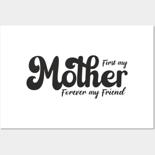 First my mother, forever my friend Posters and Art